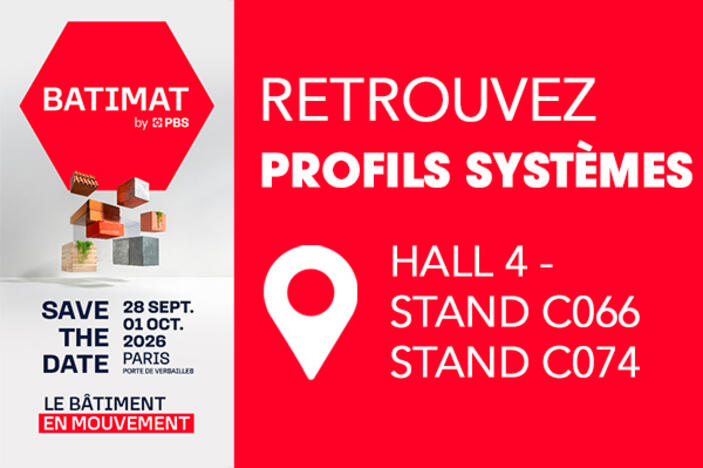 Retrouvez Profils Systèmes à BATIMAT 2026